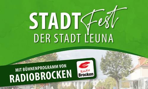 Plakat Stadtfest Leuna 2024 WEB © Stadt Leuna